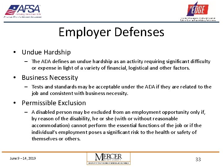 Employer Defenses • Undue Hardship – The ADA defines an undue hardship as an