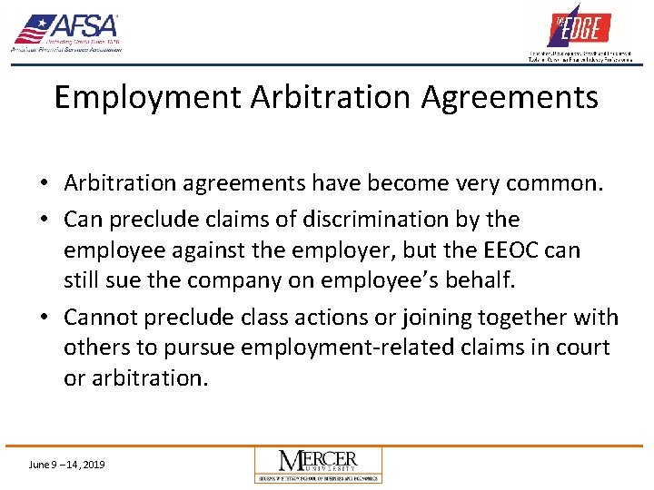 Employment Arbitration Agreements • Arbitration agreements have become very common. • Can preclude claims