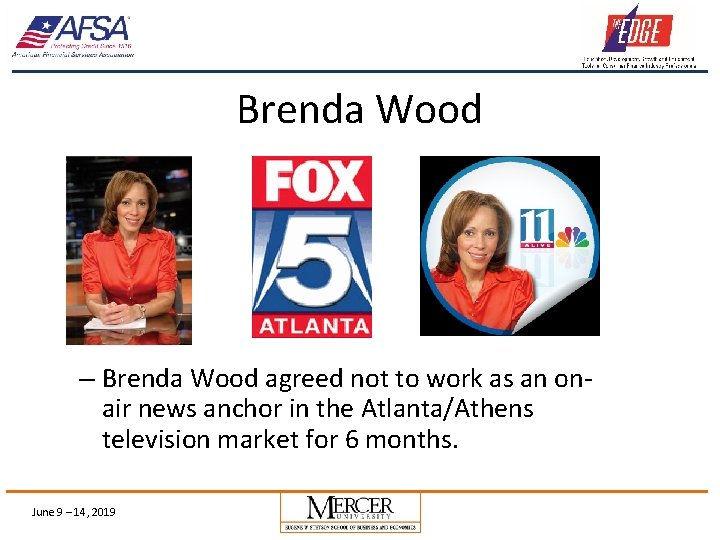 Brenda Wood – Brenda Wood agreed not to work as an onair news anchor