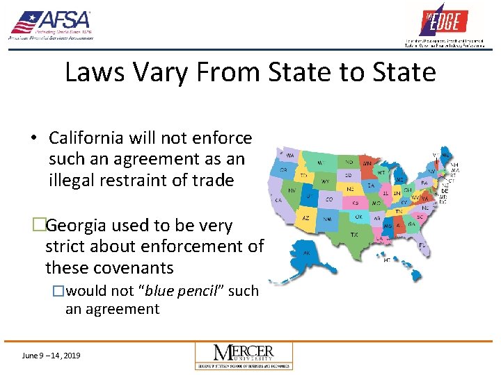Laws Vary From State to State • California will not enforce such an agreement
