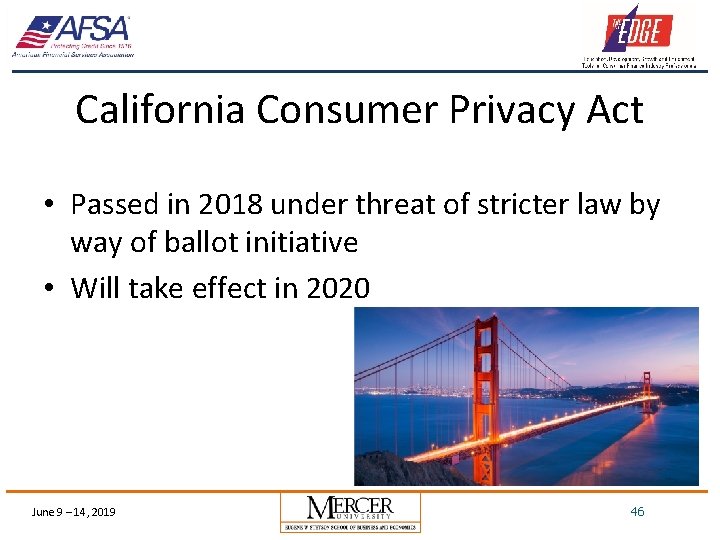 California Consumer Privacy Act • Passed in 2018 under threat of stricter law by