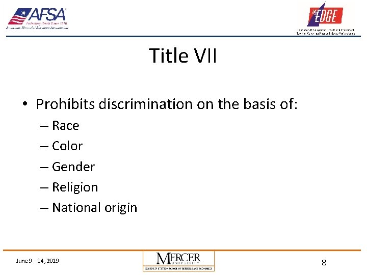 Title VII • Prohibits discrimination on the basis of: – Race – Color –