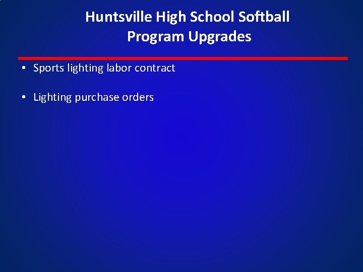 Huntsville High School Softball Program Upgrades • Sports lighting labor contract • Lighting purchase