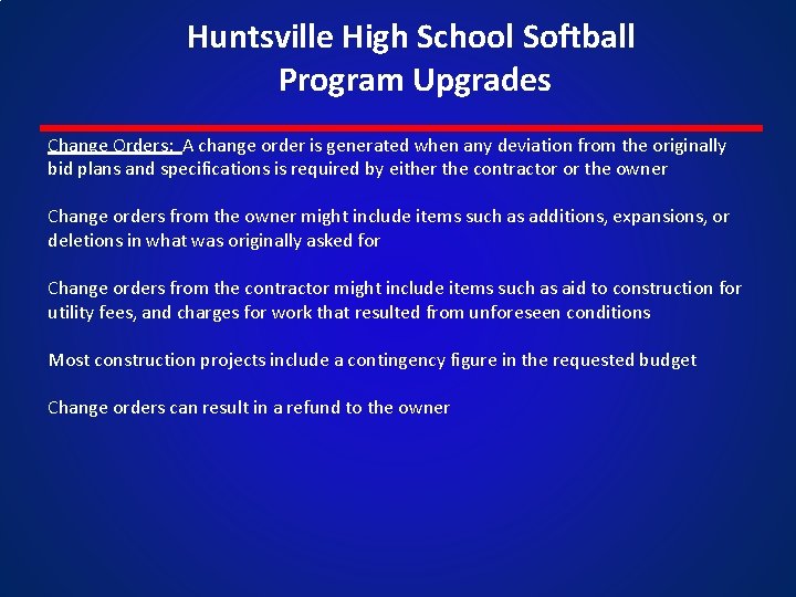 Huntsville High School Softball Program Upgrades Change Orders: A change order is generated when