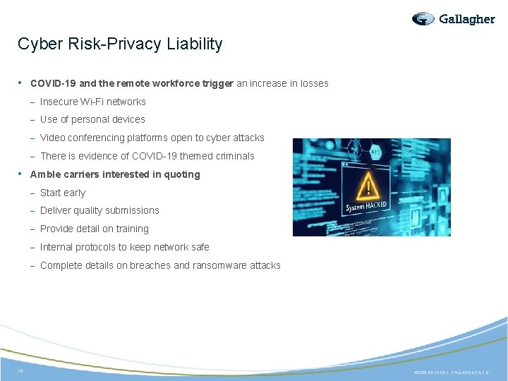 Cyber Risk-Privacy Liability • COVID-19 and the remote workforce trigger an increase in losses