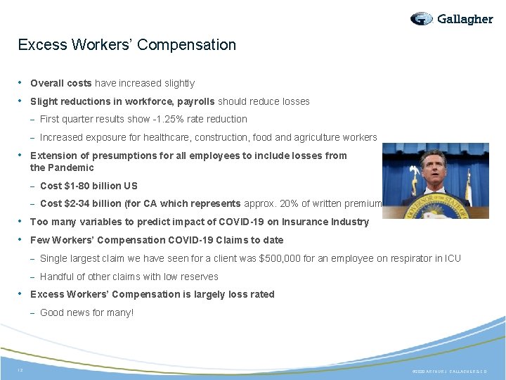 Excess Workers’ Compensation • • Overall costs have increased slightly Slight reductions in workforce,