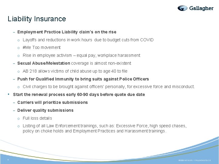 Liability Insurance Employment Practice Liability claim’s on the rise o Layoffs and reductions in