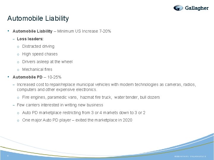 Automobile Liability • Automobile Liability – Minimum US Increase 7 -20% Loss leaders: o