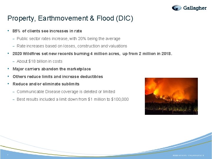 Property, Earthmovement & Flood (DIC) • 85% of clients see increases in rate Public