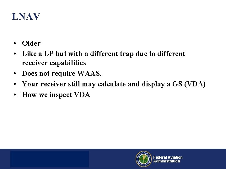 LNAV • Older • Like a LP but with a different trap due to