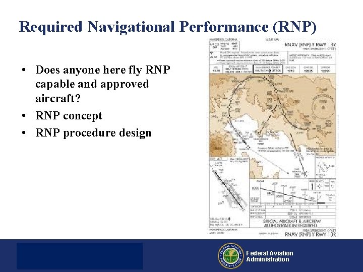 Required Navigational Performance (RNP) • Does anyone here fly RNP capable and approved aircraft?