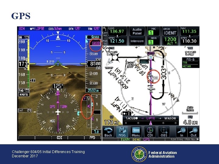 GPS Challenger 604/05 Initial Differences Training December 2017 Federal Aviation Administration 