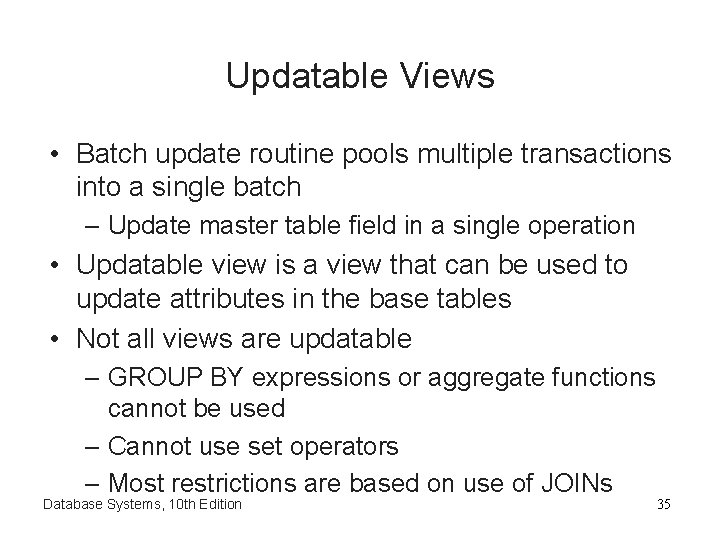 Updatable Views • Batch update routine pools multiple transactions into a single batch –