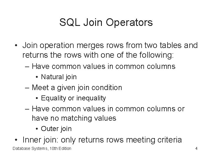 SQL Join Operators • Join operation merges rows from two tables and returns the
