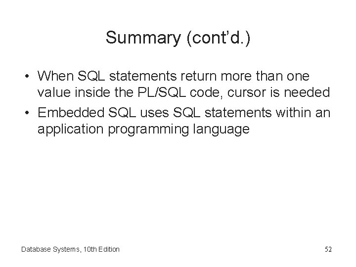 Summary (cont’d. ) • When SQL statements return more than one value inside the
