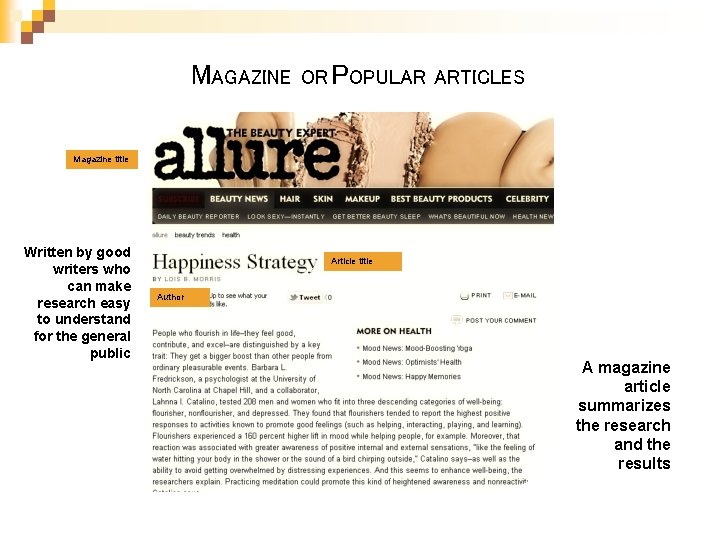 MAGAZINE OR POPULAR ARTICLES Magazine title Written by good writers who can make research