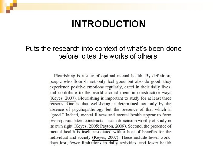 INTRODUCTION Puts the research into context of what’s been done before; cites the works