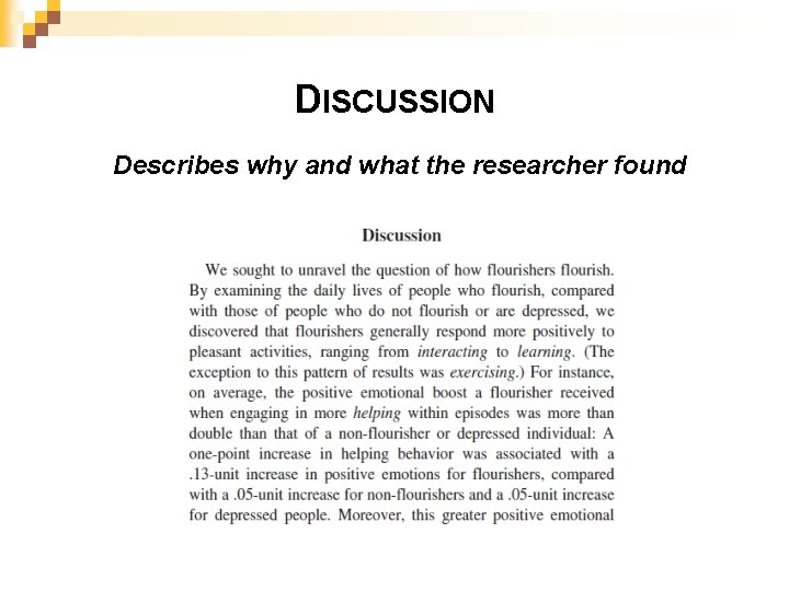 DISCUSSION Describes why and what the researcher found 