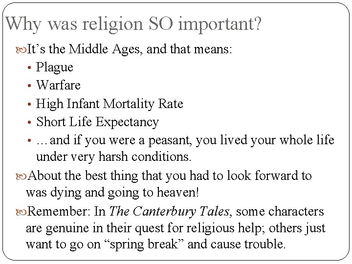 Why was religion SO important? It’s the Middle Ages, and that means: • Plague