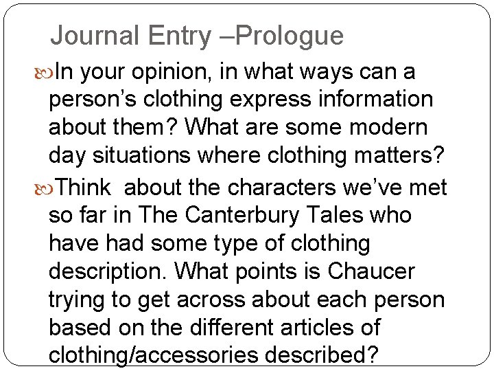 Journal Entry –Prologue In your opinion, in what ways can a person’s clothing express