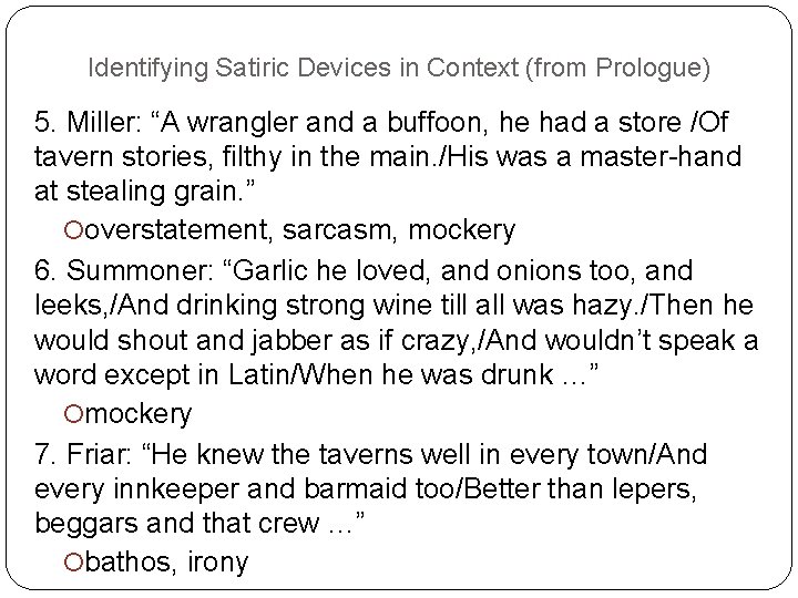 Identifying Satiric Devices in Context (from Prologue) 5. Miller: “A wrangler and a buffoon,