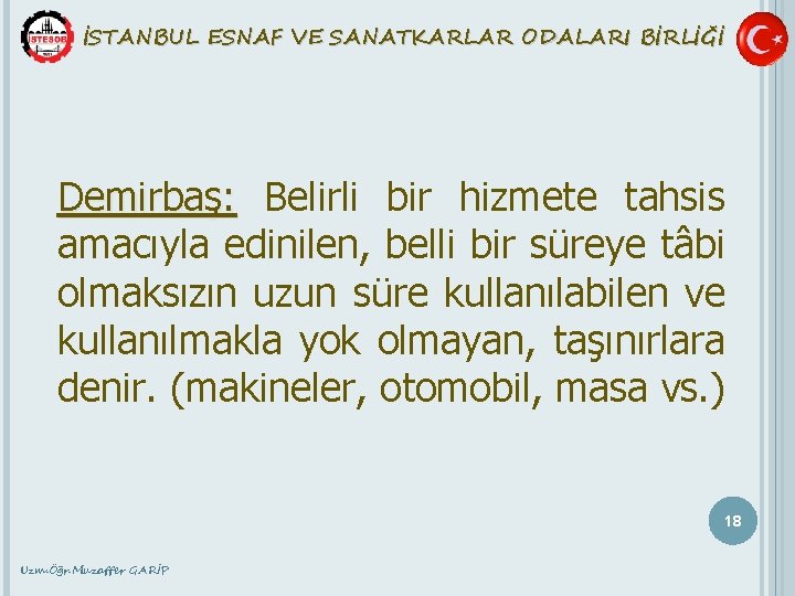 İSTANBUL ESNAF VE SANATKARLAR ODALARI BİRLİĞİ Demirbaş: Belirli bir hizmete tahsis amacıyla edinilen, belli