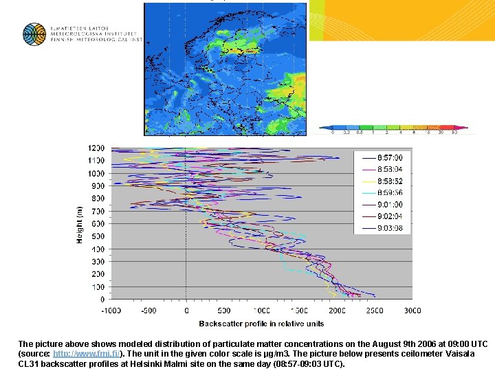 The picture above shows modeled distribution of particulate matter concentrations on the August 9