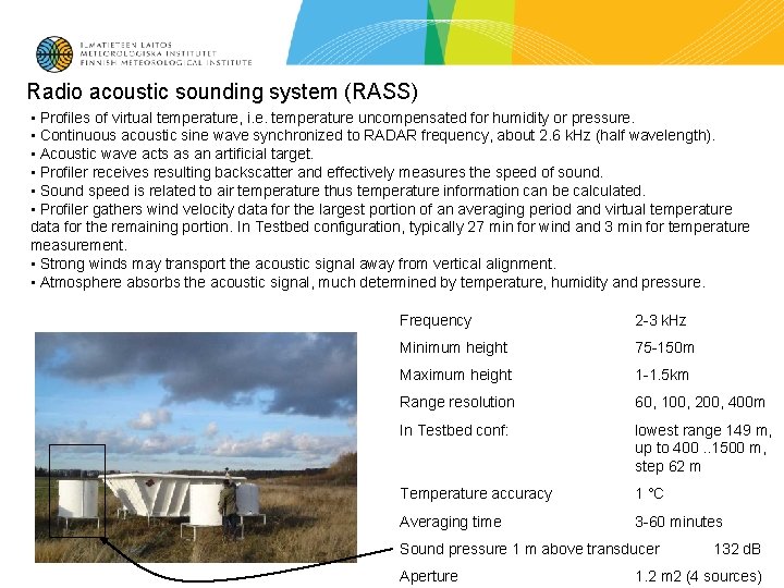 Radio acoustic sounding system (RASS) • Profiles of virtual temperature, i. e. temperature uncompensated
