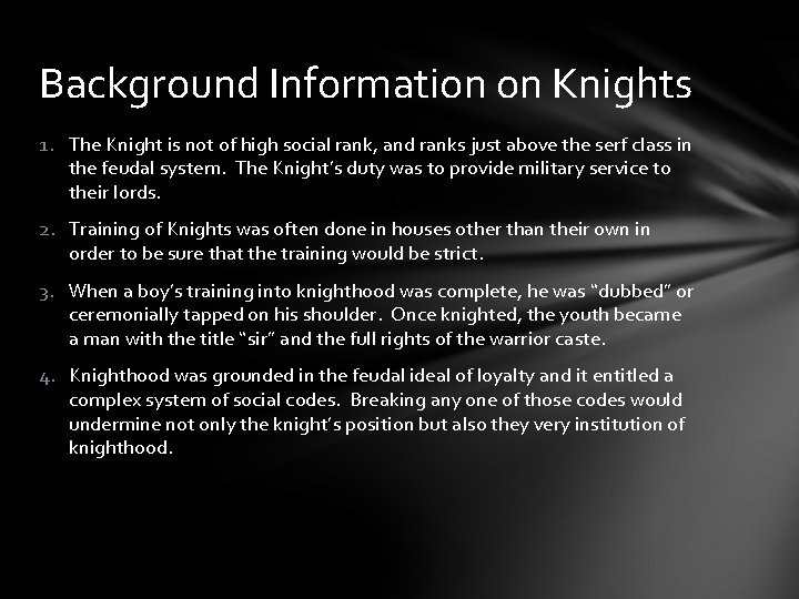 Background Information on Knights 1. The Knight is not of high social rank, and