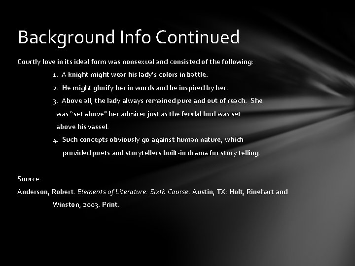 Background Info Continued Courtly love in its ideal form was nonsexual and consisted of