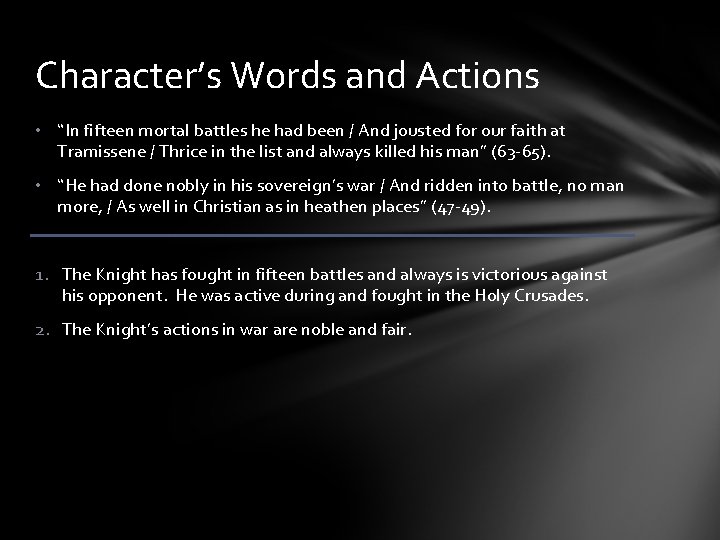 Character’s Words and Actions • “In fifteen mortal battles he had been / And