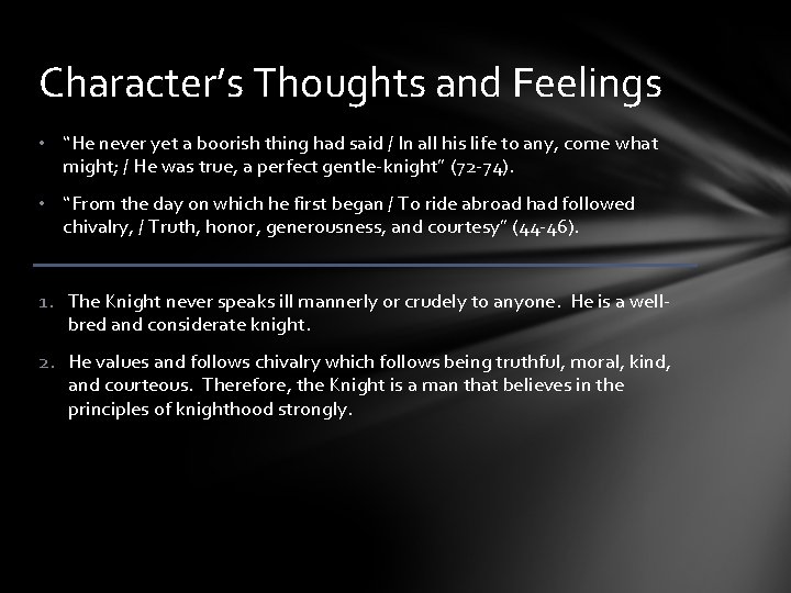 Character’s Thoughts and Feelings • “He never yet a boorish thing had said /