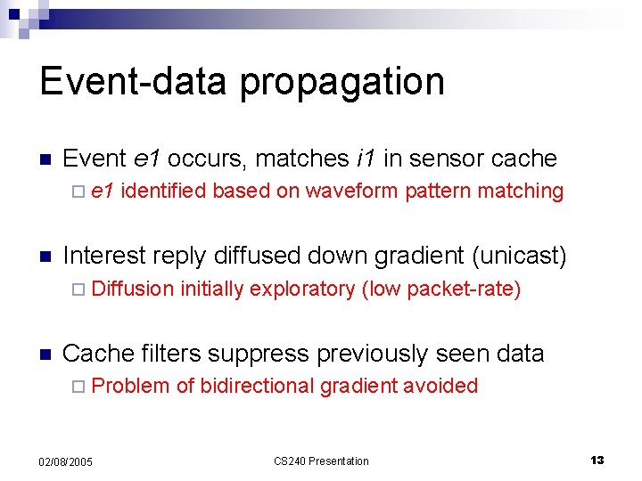 Event-data propagation n Event e 1 occurs, matches i 1 in sensor cache ¨