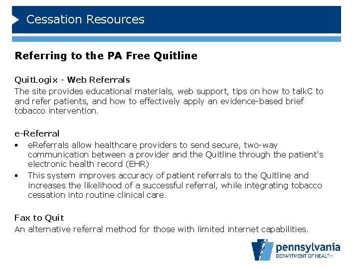 Cessation Resources Referring to the PA Free Quitline Quit. Logix - Web Referrals The