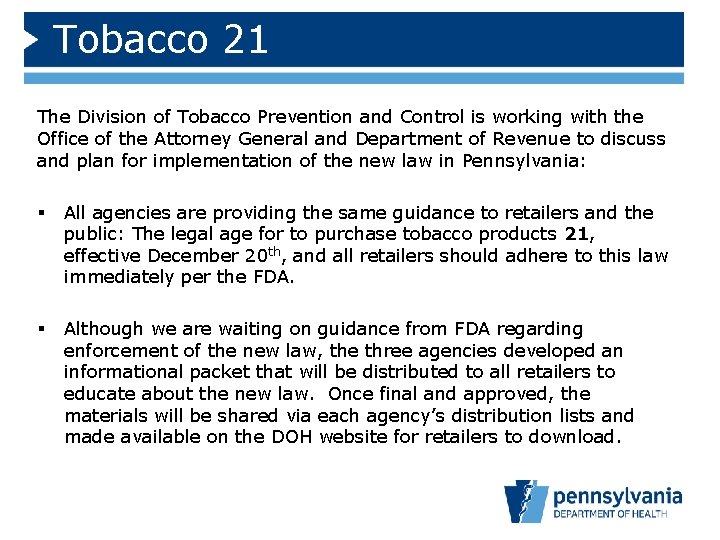 Tobacco 21 The Division of Tobacco Prevention and Control is working with the Office