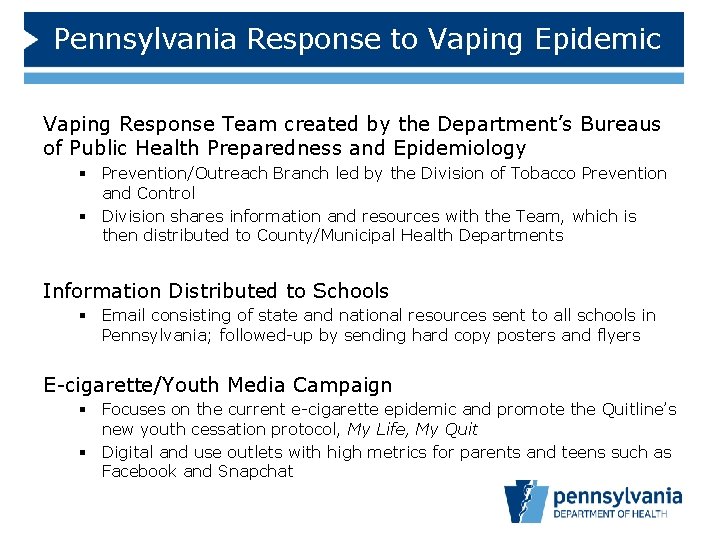 Pennsylvania Response to Vaping Epidemic Vaping Response Team created by the Department’s Bureaus of