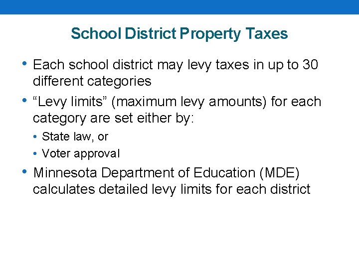 School District Property Taxes • Each school district may levy taxes in up to