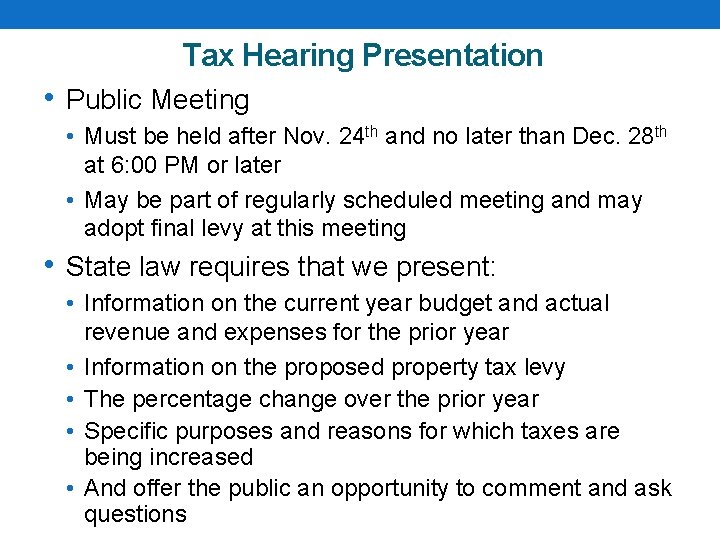 Tax Hearing Presentation • Public Meeting • Must be held after Nov. 24 th