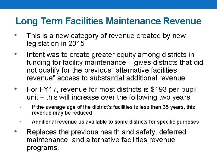 Long Term Facilities Maintenance Revenue • This is a new category of revenue created