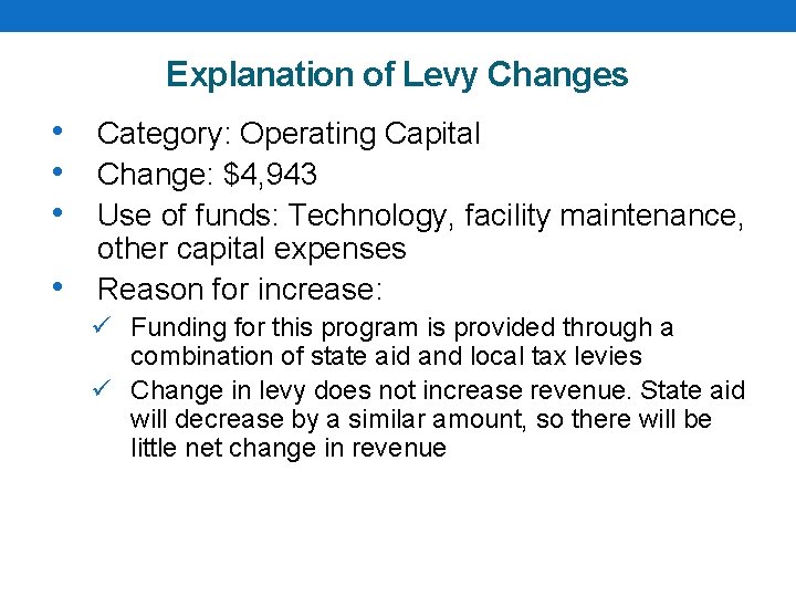 Explanation of Levy Changes • Category: Operating Capital • Change: $4, 943 • Use