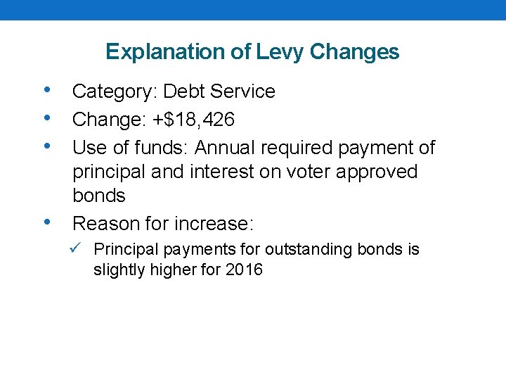 Explanation of Levy Changes • Category: Debt Service • Change: +$18, 426 • Use