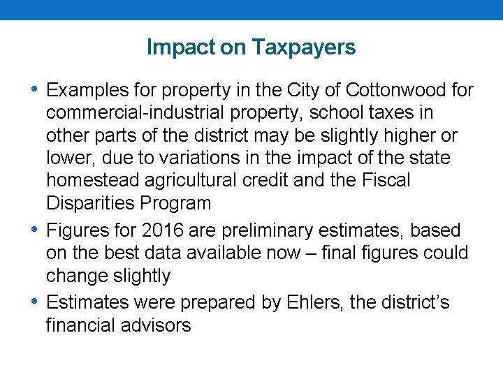 Impact on Taxpayers • Examples for property in the City of Cottonwood for •