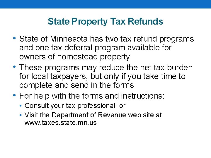 State Property Tax Refunds • State of Minnesota has two tax refund programs •