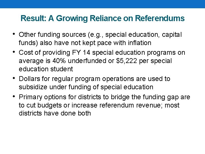 Result: A Growing Reliance on Referendums • Other funding sources (e. g. , special