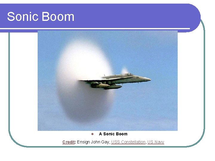 Sonic Boom l A Sonic Boom Credit: Ensign John Gay, USS Constellation, US Navy
