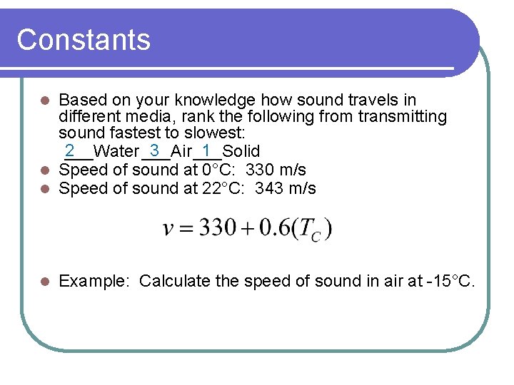 Constants Based on your knowledge how sound travels in different media, rank the following
