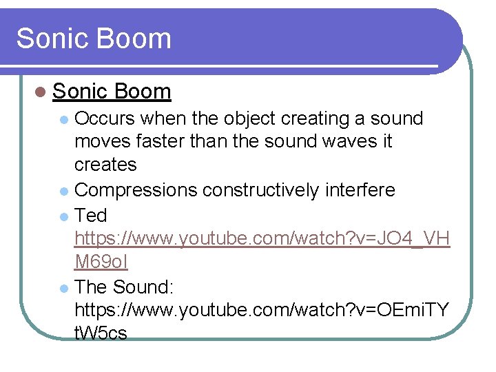Sonic Boom l Sonic Boom Occurs when the object creating a sound moves faster