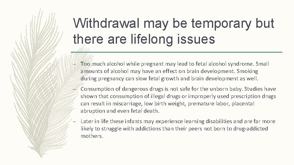 Withdrawal may be temporary but there are lifelong issues – Too much alcohol while