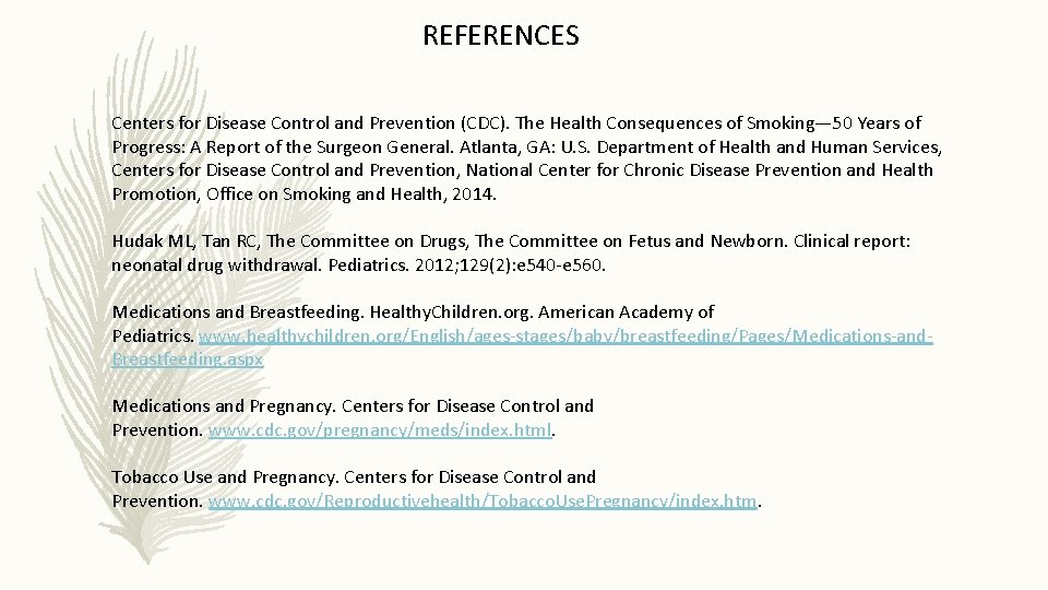 REFERENCES Centers for Disease Control and Prevention (CDC). The Health Consequences of Smoking— 50