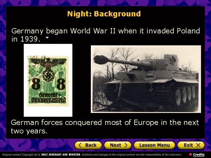 Night: Background Germany began World War II when it invaded Poland in 1939. German